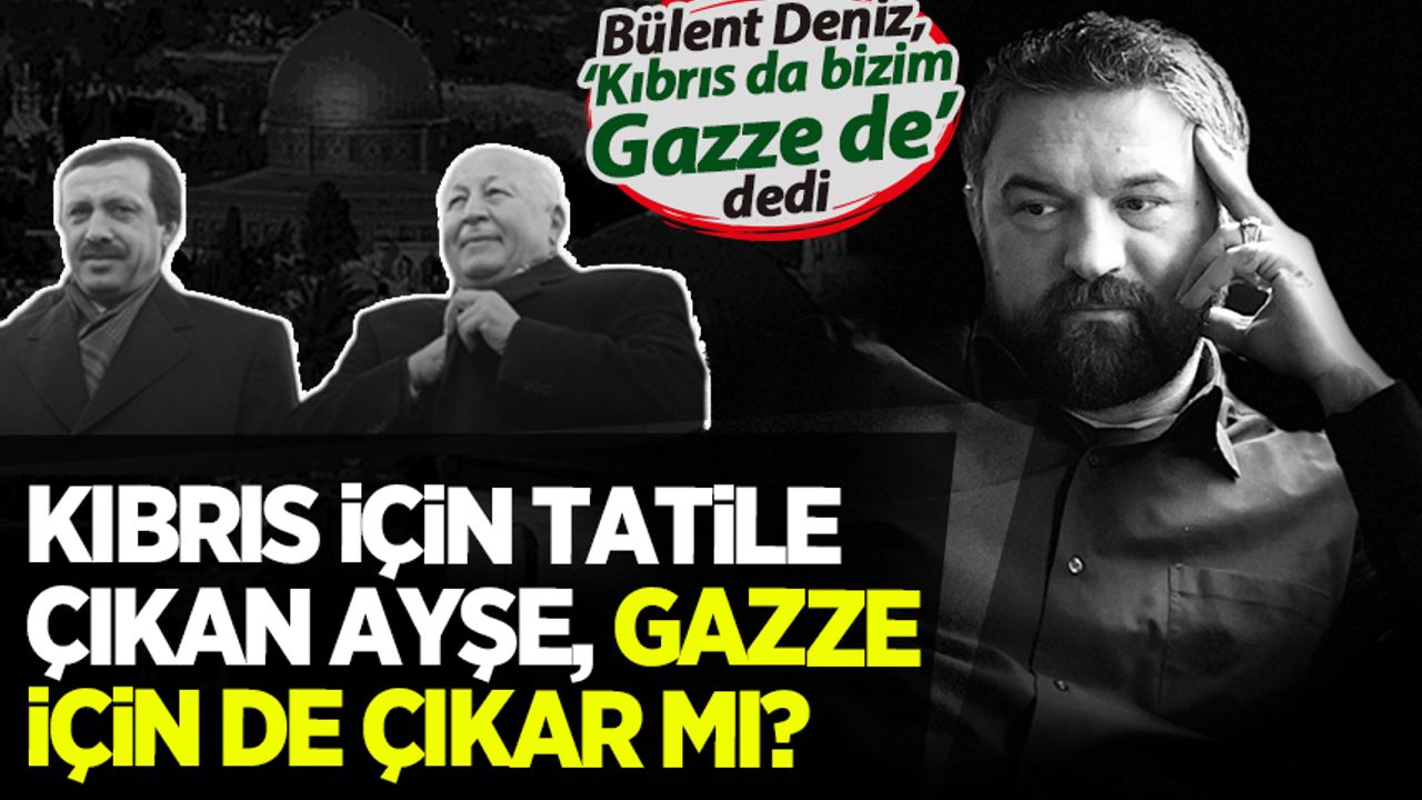 بولنت دڭز: كيبريس إیچين تاتيله چيكان عائشة، كاززه إیچين ده چيكار مي؟
